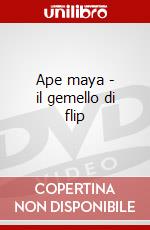 Ape maya - il gemello di flip dvd