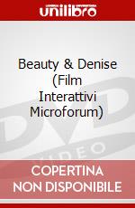 Beauty & Denise (Film Interattivi Microforum)