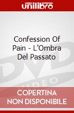 Confession Of Pain - L'Ombra Del Passato dvd