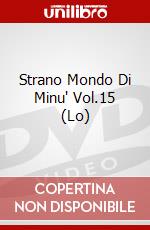 Strano Mondo Di Minu' Vol.15 (Lo) dvd