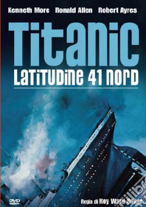 Titanic Latitudine 41 Nord film in dvd di Roy Ward Baker