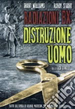 Radiazioni BX - Distruzione Uomo dvd