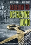 Radiazioni BX - Distruzione Uomo dvd