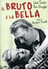 Bruto E La Bella (Il) dvd