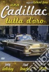 Cadillac Tutta D'Oro (Una) dvd