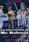 Nave Matta Di Mr. Roberts (La) dvd