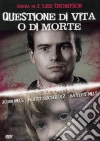 Questione Di Vita O Di Morte film in dvd di J. Lee Thompson