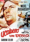 Uccidero' Un Uomo film in dvd di Claude Chabrol
