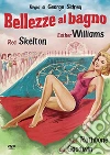 Bellezze Al Bagno film in dvd di George Sidney
