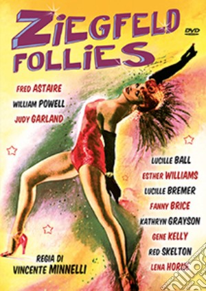 Ziegfeld Follies film in dvd di Roy Del Ruth,Vincente Minnelli