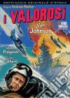 Valorosi (I) film in dvd di Andrew Marton