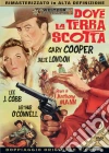 Dove La Terra Scotta dvd