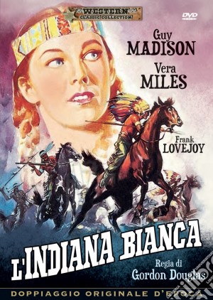 Indiana Bianca (L') film in dvd di Gordon Douglas