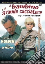 Bambino E Il Grande Cacciatore (Il) dvd