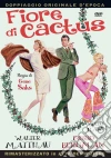 Fiore Di Cactus film in dvd di Gene Saks