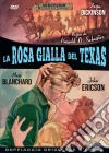 Rosa Gialla Del Texas (La) film in dvd di Harold D. Schuster
