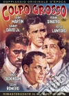 Colpo Grosso film in dvd di Lewis Milestone