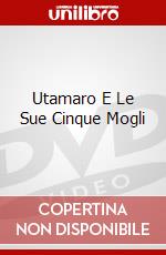 Utamaro E Le Sue Cinque Mogli dvd