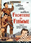 Frontiere In Fiamme dvd