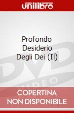 Profondo Desiderio Degli Dei (Il) dvd