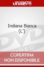 Indiana Bianca (L') dvd