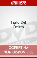 Figlio Del Delitto film in dvd di George Sherman