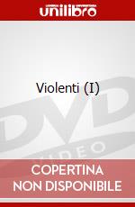 Violenti (I)