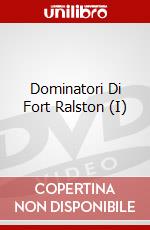 Dominatori Di Fort Ralston (I) dvd