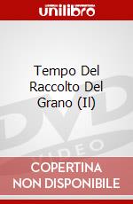 Tempo Del Raccolto Del Grano (Il) dvd