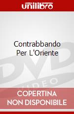 Contrabbando Per L'Oriente dvd