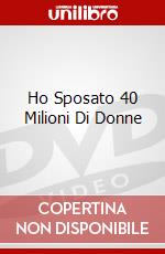 Ho Sposato 40 Milioni Di Donne dvd