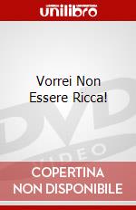 Vorrei Non Essere Ricca! dvd