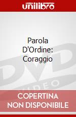 Parola D'Ordine: Coraggio dvd