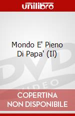 Mondo E' Pieno Di Papa' (Il) dvd