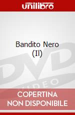 Bandito Nero (Il) dvd