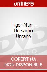 Tiger Man - Bersaglio Umano dvd
