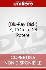 (Blu-Ray Disk) Z, L'Orgia Del Potere brd