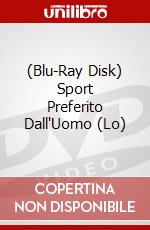 (Blu-Ray Disk) Sport Preferito Dall'Uomo (Lo) brd