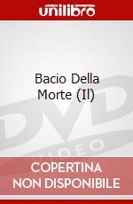 Bacio Della Morte (Il) dvd