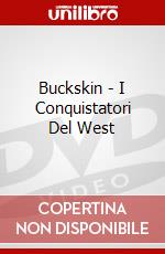 Buckskin - I Conquistatori Del West film in dvd di Michael D. Moore