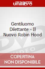 Gentiluomo Dilettante - Il Nuovo Robin Hood dvd