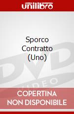 Sporco Contratto (Uno) dvd