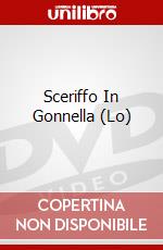 Sceriffo In Gonnella (Lo) dvd