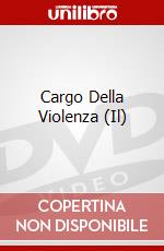 Cargo Della Violenza (Il) dvd