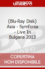 (Blu-Ray Disk) Asia - Symfonia - Live In Bulgaria 2013 film in dvd