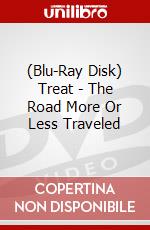 (Blu-Ray Disk) Treat - The Road More Or Less Traveled