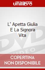 L' Apetta Giulia E La Signora Vita  dvd