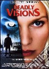 DEADLY VISIONS