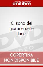 Ci sono dei giorni e delle lune dvd