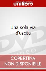 Una sola via d'uscita dvd